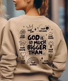 God Is Bigger Sweatshirt