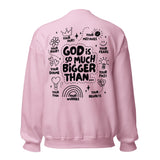 God Is Bigger Sweatshirt