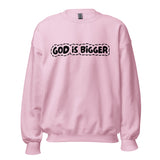 God Is Bigger Sweatshirt