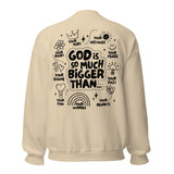 God Is Bigger Sweatshirt