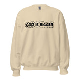 God Is Bigger Sweatshirt