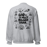 God Is Bigger Sweatshirt
