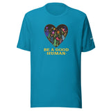Be A Good Human T-Shirt