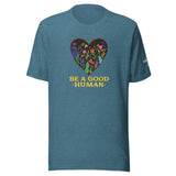 Be A Good Human T-Shirt