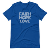FAITH HOPE LOVE Unisex T-Shirt
