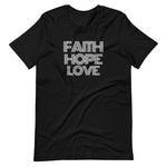 FAITH HOPE LOVE Unisex T-Shirt
