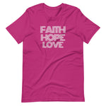 FAITH HOPE LOVE Unisex T-Shirt