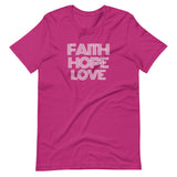 FAITH HOPE LOVE Unisex T-Shirt