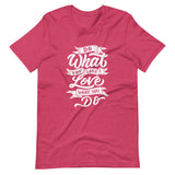 Do What You Love Unisex T-Shirt