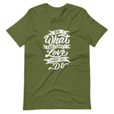 Do What You Love Unisex T-Shirt
