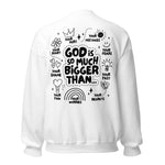 God Is Bigger Sweatshirt
