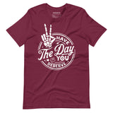 Have The Day You Deserve T-Shirt