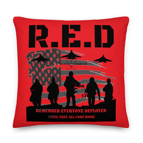 R.E.D REMEMBER EVERYONE DEPLOYED Premium Pillow