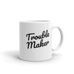 Trouble Maker Coffee Mug