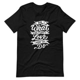 Do What You Love Unisex T-Shirt